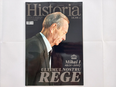 Revista HISTORIA, AN XVII, NR. 191, DECEMBRIE 2017 [NUMAR DEDICAT REGELUI MIHAI] foto