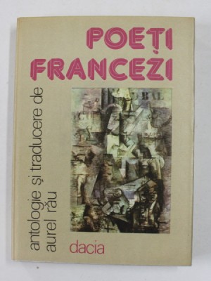 POETI FRANCEZI , antologie de AUREL RAU , 1987 foto