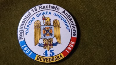 INSIGNA - REGIMENTUL 15 RACHETE ANTIAERIENE HUNEDOARA - 45 ANI -1951 - 1966 foto