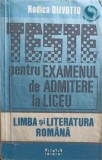 TESTE PENTRU EXAMENUL DE ADMITERE LA LICEU. LIMBA SI LITERATURA ROMANA-RODICA OLIVOTTO-335696