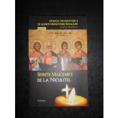 SFINTII MUCENICI DE LA NICULITEL * SFINTI, DUHOVNICI SI MARTURISITORI vol. 9