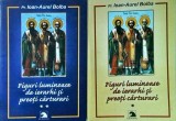 Ioan Aurel Bolba - Figuri luminoase de ierarhi si preoti carturari, 2 volume