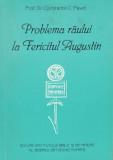 Problema raului la Fericitul Augustin/ Constantin C. Pavel