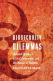 Biosecurity Dilemmas: Dreaded Diseases, Ethical Responses, and the Health of Nations
