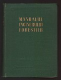 C10712 - MANUALUL INGINERULUI FORESTIER, VOL. 83