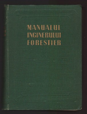 C10712 - MANUALUL INGINERULUI FORESTIER, VOL. 83 foto