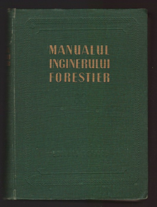 C10712 - MANUALUL INGINERULUI FORESTIER, VOL. 83