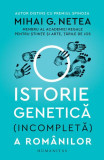 O istorie genetică (incompletă) a rom&acirc;nilor - Paperback brosat - Mihai G. Netea - Humanitas