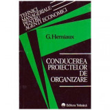 G. Herniaux - Conducerea proiectelor de organizare - 105969