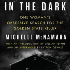 I'll Be Gone in the Dark: One Woman's Obsessive Search for the Golden State Killer