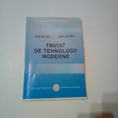 TRATAT DE TEHNOLOGII MODERNE ~ IOAN * MARIA GAF- DEAC