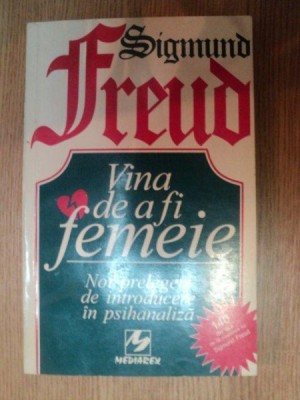 VINA DE A FI FEMEIE de SIGMUND FREUD foto