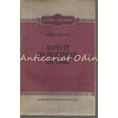 Aspecte Din Dramaturgia Lui Gorki - Horia Deleanu - Tiraj: 6100 Ex.