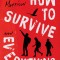 How to Survive Everything