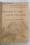 COMMENT LA ROUTE CREE LE TYPE SOICAL , VOLUME II , LES ROUTES DU MONDE MODERNE par EDMOND DEMOLINS , 1927