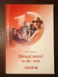 Marcel Popescu - Mirajul arenei &icirc;n alb-roșu (Dinamo București)