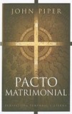 Pacto Matrimonial: Perspectiva Temporal y Eterna = This Momentary Marriage