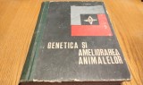 GENETICA SI AMELIORAREA ANIMALELOR - E. Negrutiu, A. Petre - 1969, 888 p.