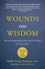 Wounds Into Wisdom: Healing Intergenerational Jewish Trauma: New Preface by Author, New Foreword by Gabor Mat