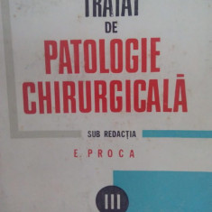 E. Proca - Tratat de patologie chirurgicala (editia 1988)