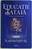 Naomi Novik - Educatie fatala