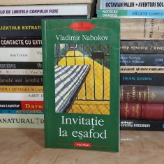 VLADIMIR NABOKOV - INVITATIE LA ESAFOD ( ROMAN ) , BIBLIOTECA POLIROM , 2003 *