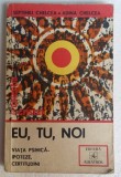 (C471) SEPTIMIU CHELCEA / ADINA CHELCEA - EU, TU, NOI
