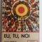 (C471) SEPTIMIU CHELCEA / ADINA CHELCEA - EU, TU, NOI