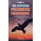 Prizonierul din Guantanamo - Dan Fesperman (K139)