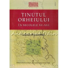 Tinutul Orheiului In Secolele XV-XVI - Ludmila Bacumenco