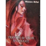 Mazen Rifai - Franturi de visuri spulberate (Editia: 2008)