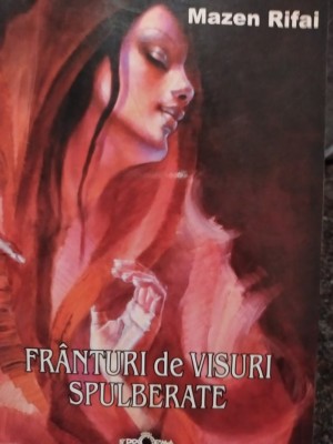 Mazen Rifai - Franturi de visuri spulberate (Editia: 2008) foto