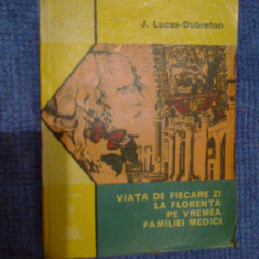 a6 Viata de fiecare zi la florenta pe vremea familiei Medici - J Lucas-Dubreton