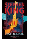 Pistolarul - Seria Turnul Intunecat Vol.1, Stephen King, Editie Colectie Sprayed Edges, Nemira. Roman Fantasy &amp; Horror