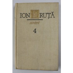 ION DRUTA - SCRIERI , VOLUMUL IV , 1990