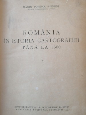 Marin Popescu-Spineni - Romania in istoria cartografiei pana la 1600, 2 vol,1938 foto