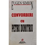 Convorbiri cu Petru Dumitriu - 1994 - Eugen Simion (AZ97)