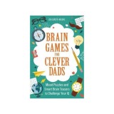 Brain Games for Clever Dads : Gareth Moore