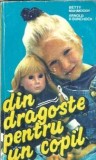 Din dragoste pentru un copil - Betty Mahmoody, roman strain, editura Criss Cezar, 1993