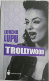 Trollywood &ndash; Lorena Lupu