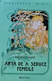 Cumpara ieftin Arta de a seduce femeile - 2013 - Maurice Magre ($O245)