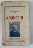 AMINTIRI DIN COPILARIE de RADU ROSSETTI , 1925 , CARTE DARUITA DE AUTOR CA PREMIU UNUI SCOLAR *