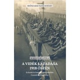 A vid&eacute;k l&aacute;zad&aacute;sa 1918 ősz&eacute;n - Marosv&aacute;ri Attila