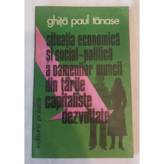 Ghita Paul Tanase - Situatia economica si social politica a oamenilor muncii din tarile capitaliste dezvoltate