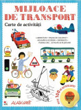 Cumpara ieftin Carte de activitati - Mijloace de transport | Alain Gree, Litera