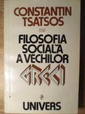 FILOSOFIA SOCIALA A VECHILOR GRECI-CONSTANTIN TSATSOS foto