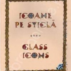 Icoane pe sticla din colectiile Muzeului Taranului Roman / Glass icons from the collection of the Museum of the Romanian Peasant | Georgeta Rosu