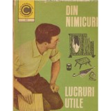 Andries Mihai Gheorghe - Din nimicuri - Lucruri utile - 115658