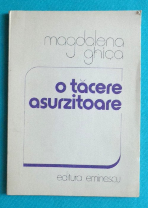 Magdalena Ghica ( Magda Carneci ) &ndash; O tacere asurzitoare ( dedicatie si autograf