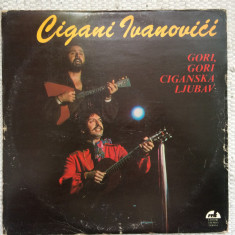 Cigani Ivanovići Gori Gori Ciganska Ljubav disc vinyl lp muzica tiganeasca VG+